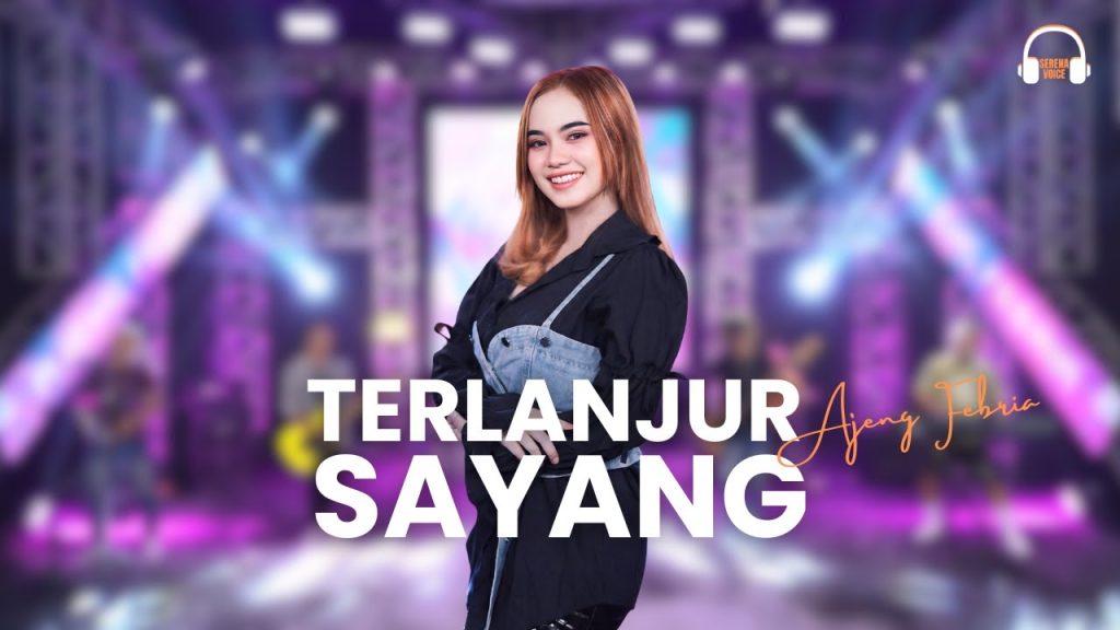 Lirik Ajeng Febria – Terlanjur Sayang