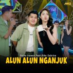 Lirik Alun Alun Nganjuk – Delva Irawan Feat Dike Sabrina
