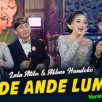 Lirik Ande Ande Lumut – Lala Atila Feat. Akbar Handoko