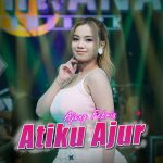 Lirik Atiku Ajur – Ajeng Febria