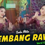 Lirik Lala Atila – Kembang Rawe