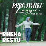 Lirik Rheka Restu – Percayaiku Lagi