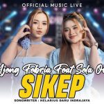 Lirik Sikep – Ajeng Febria Feat Sela Ovi