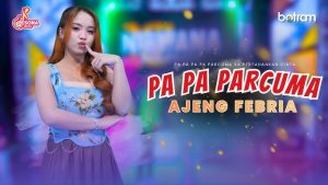 Ajeng Febria - Pa Pa Parcuma