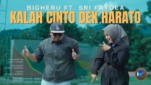 Bigheru - Kalah Cinto Dek Harato Feat. Sri Fayola