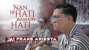 Frans Ariesta - Nan Di Hati Bamain Hati