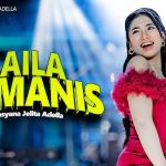 Lirik Lusyana Jelita Adella – Laila Semanis