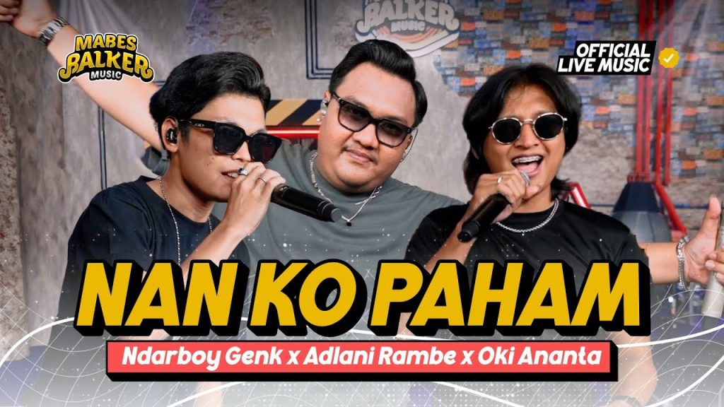 Nan Ko Paham - Ndarboy Genk