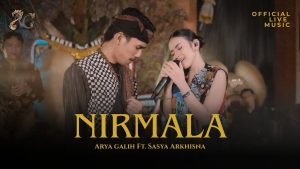 Nirmala - Arya Galih Feat Sasya Arkhisna Nirmala - Arya Galih Feat Sasya Arkhisna