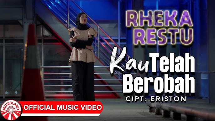 Rheka Restu - Kau Telah Berobah