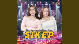 Sikep - Dike Sabrina Ft. Shinta Arsinta