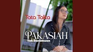 Tata Talita - Pakasiah Tak Baramuan Tata Talita - Pakasiah Tak Baramuan