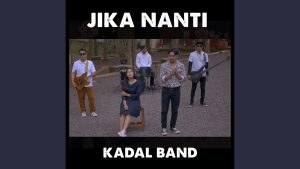 Kadal Band - Jika Nanti Kadal Band - Jika Nanti