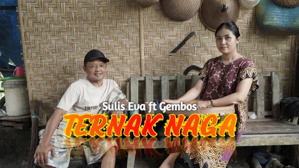 Ternak Naga - Sulis Eva Feat Gembos