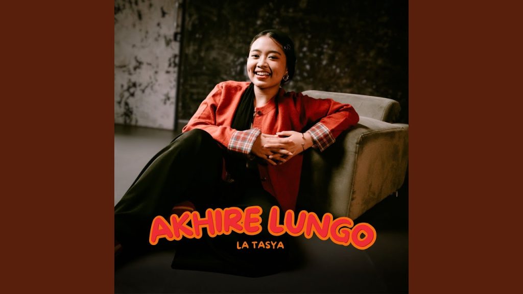 Akhire Lungo - La Tasya