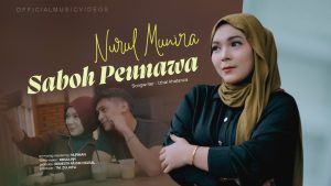 Nurul Munira - Saboh Peunawa