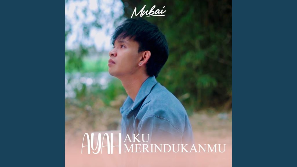 Ayah Aku Merindukanmu - Mubai