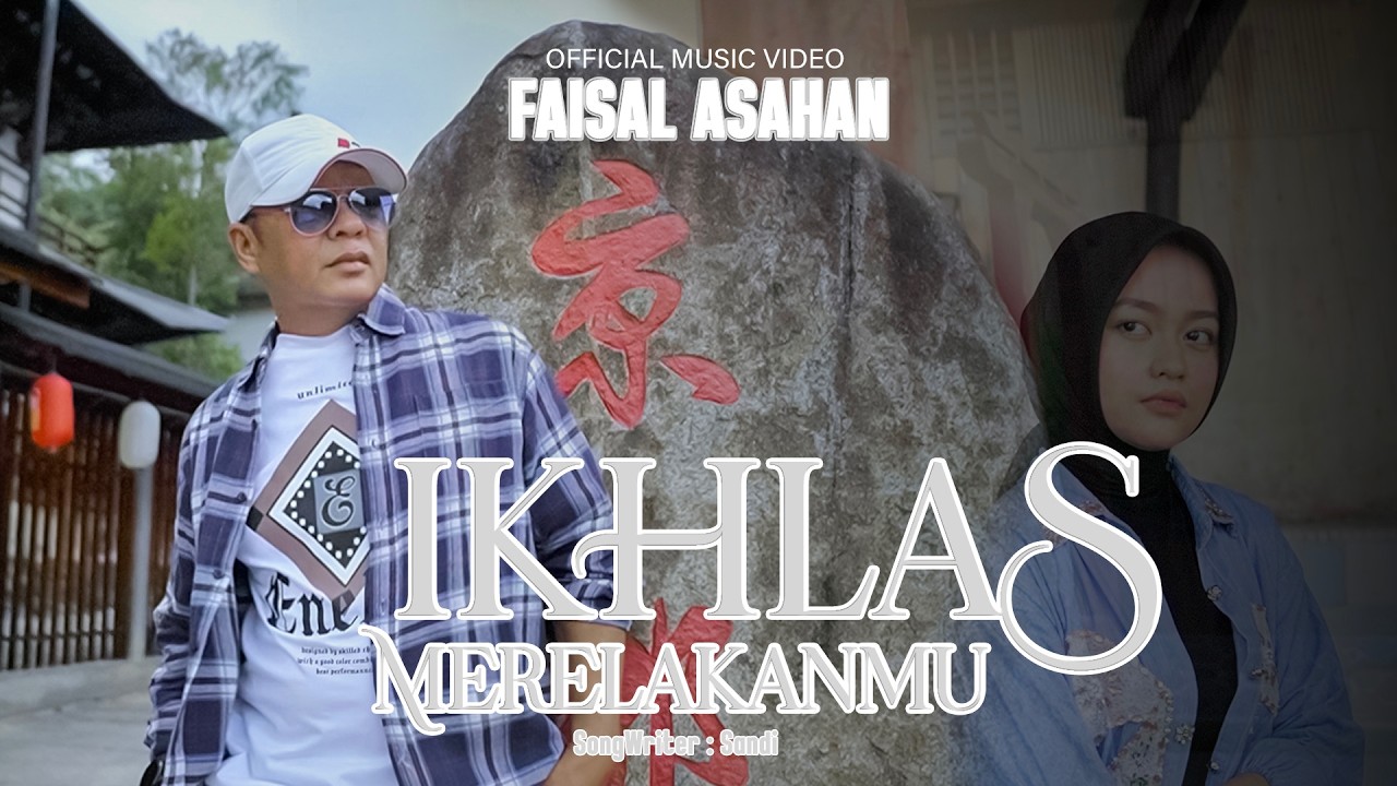 Faisal Asahan - Ikhlas Merelakanmu