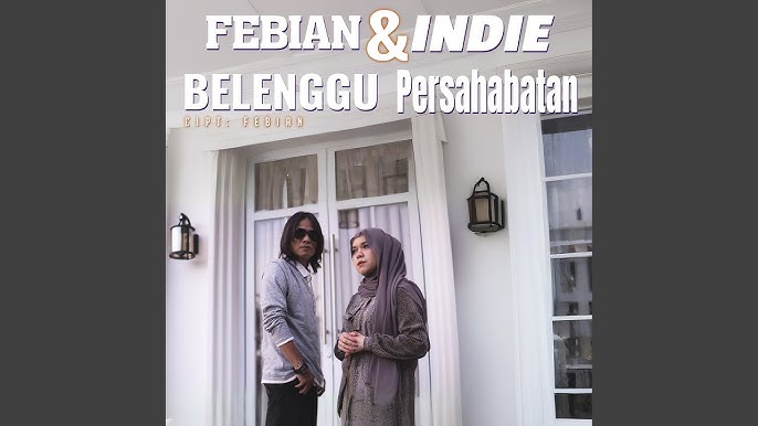 Febian & Indie - Belenggu Persahabatan