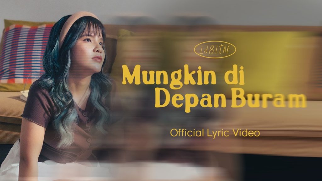 Idgitaf - Mungkin di Depan Buram