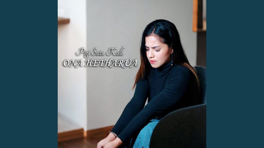Pigi Satu Kali - Ona Hetharua