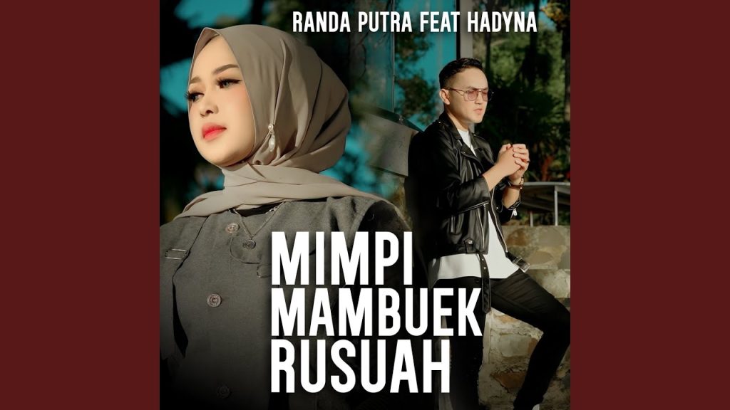 Lirik Randa Putra Feat. Hadyna – Mimpi Mambuek Rusuah