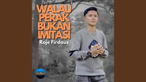 Roje Firdaus - Walau Perak Bukan Imitasi Roje Firdaus - Walau Perak Bukan Imitasi