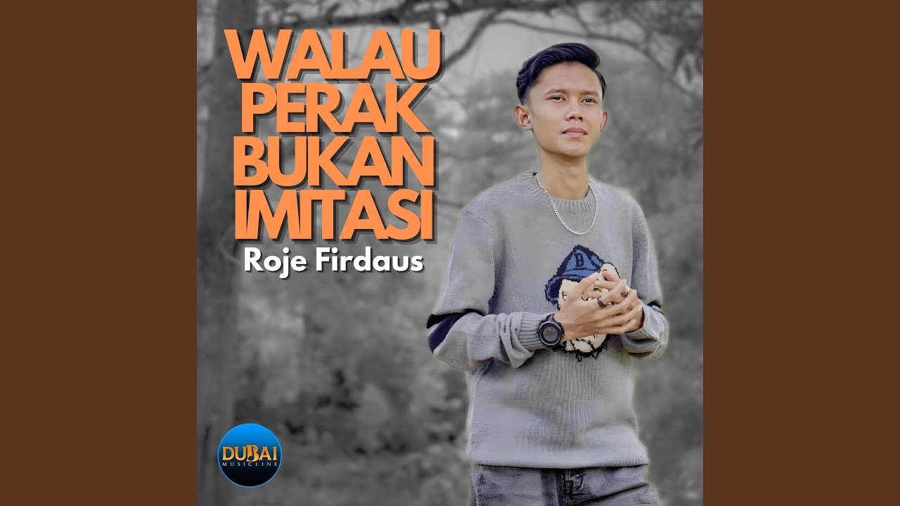 Roje Firdaus - Walau Perak Bukan Imitasi
