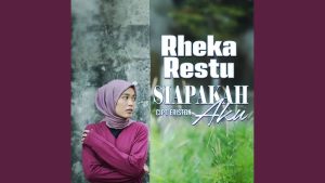Siapakah Aku - Rheka Restu