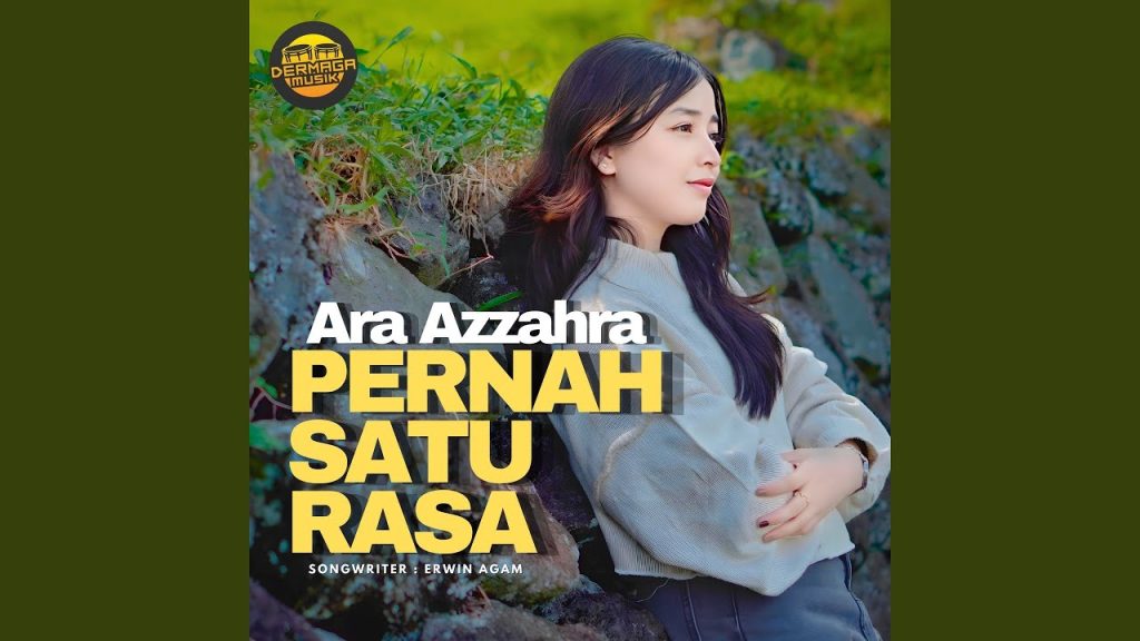 Lirik Ara Azzahra – Pernah Satu Rasa