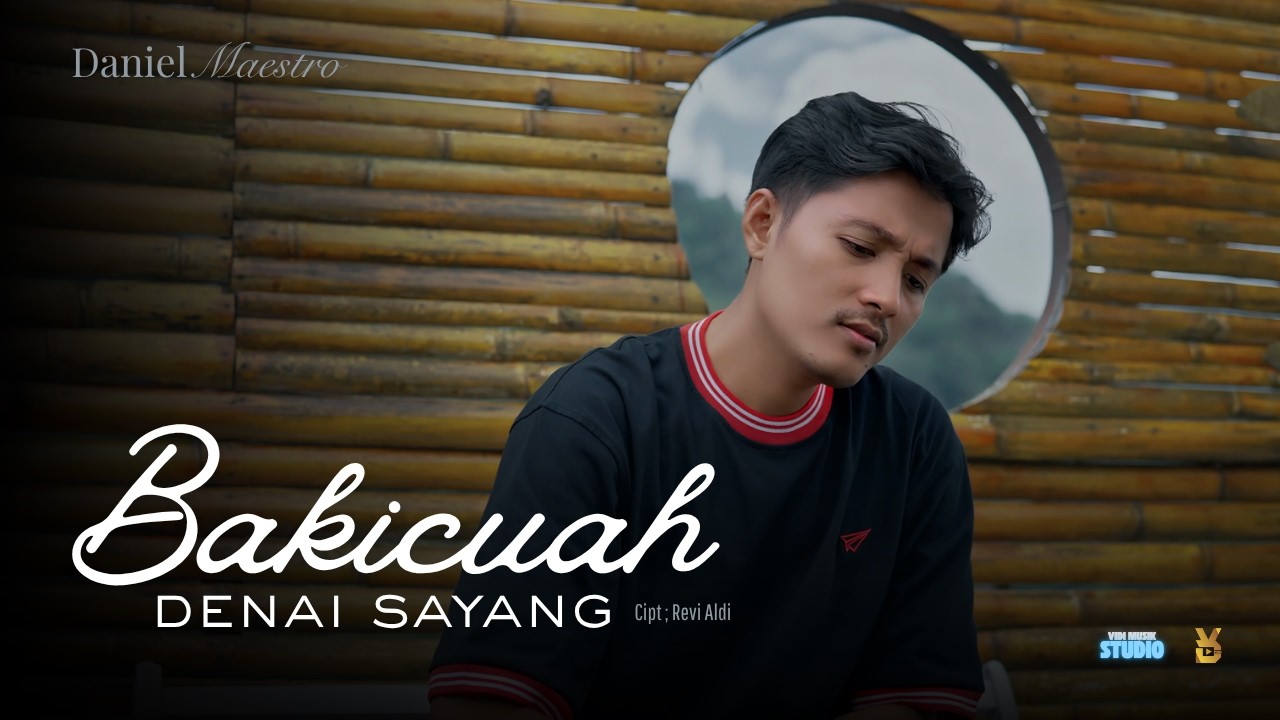Bakicuah Denai Sayang - Daniel Maestro