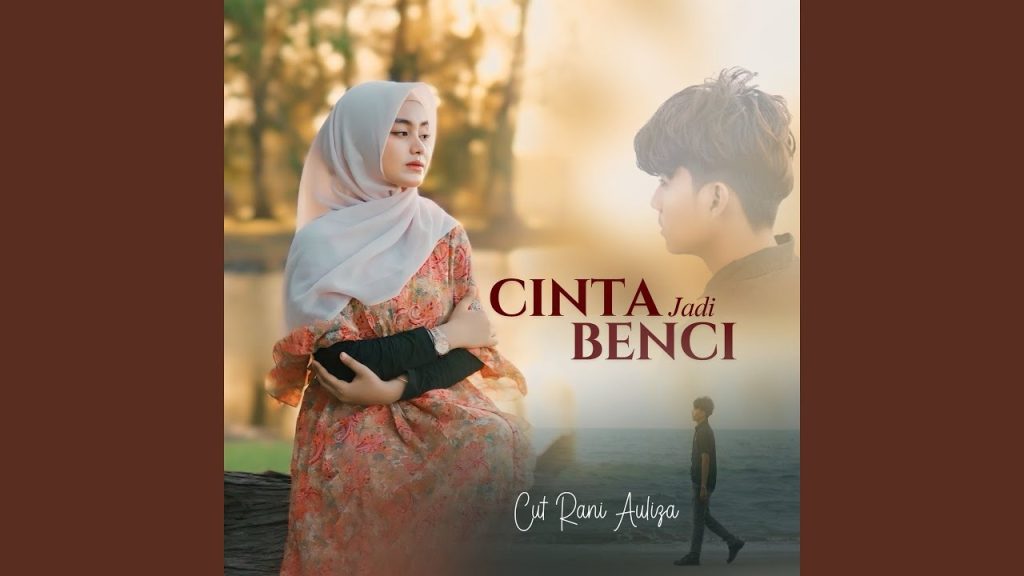 Lirik Cinta Jadi Benci – Cut Rani