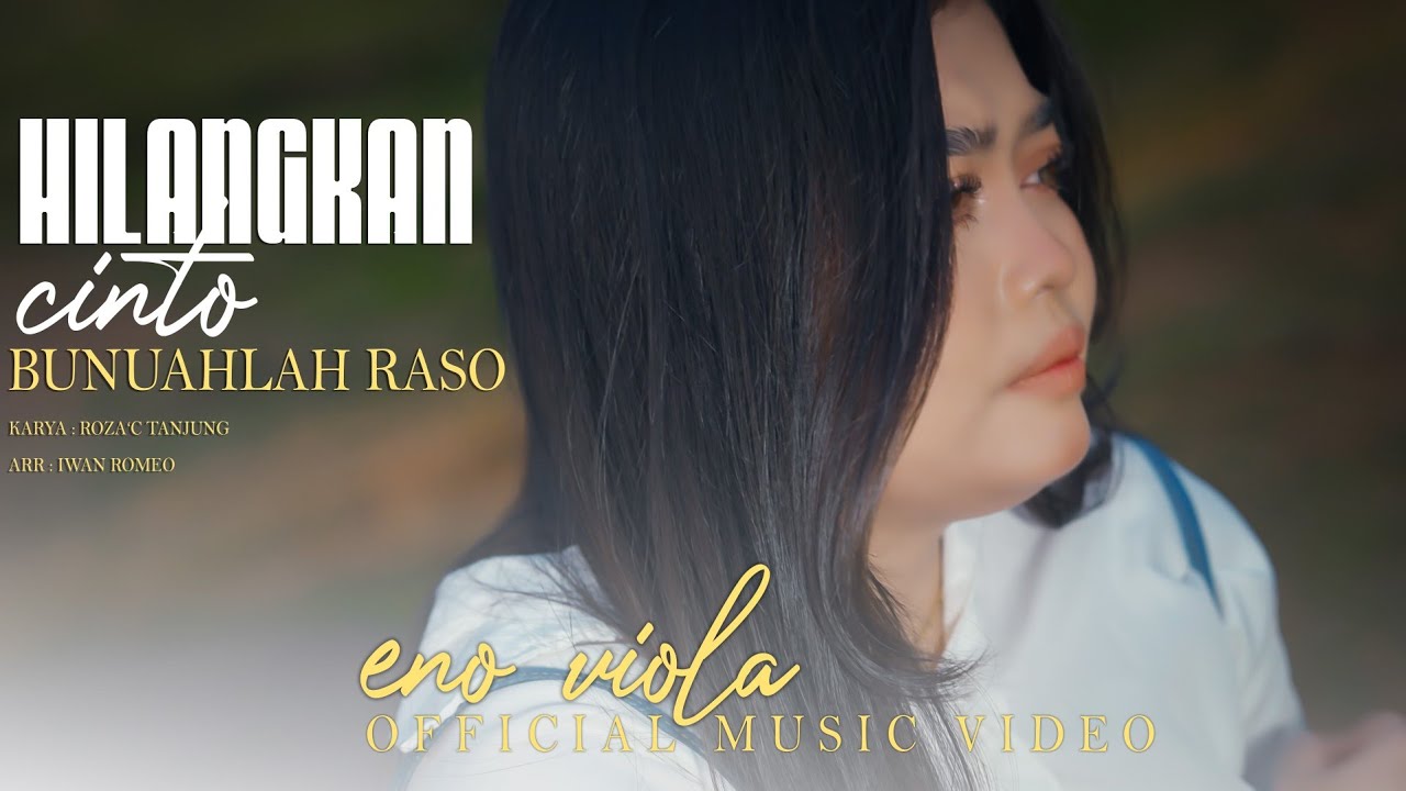 Eno Viola - Hilangkan Cinto Bunuahlah Raso