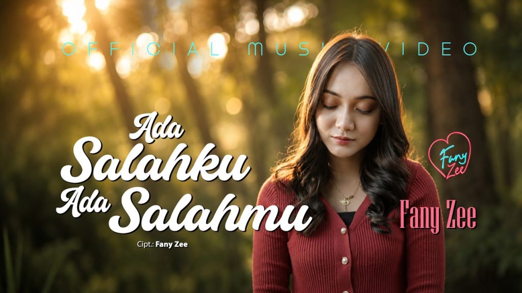 Lirik Fany Zee – Ada Salahku Ada Salahmu