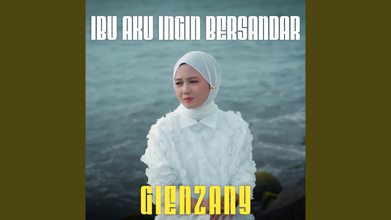 Gienzany - Ibu Aku Ingin Bersandar