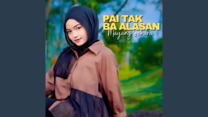 Mayang Sahira - Pai Tak Ba Alasan