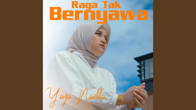 Raga Tak Bernyawa - Yaya Nadila