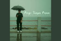 Pergi Tanpa Pesan - Andre Mastijan
