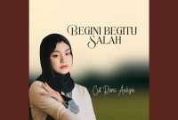 Begini Begitu Salah - Cut Rani