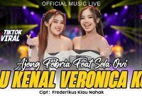 Lu Kenal Veronica Ko - Ajeng Febria feat. Sela Ovi