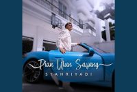 Pian Ulun Sayang - Syahriyadi